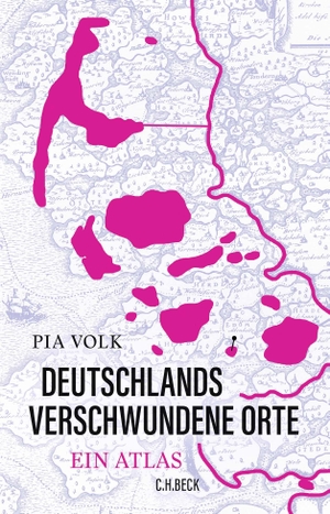 Volk, Pia. Deutschlands verschwundene Orte - Ein Atlas. C.H. Beck, 2023.