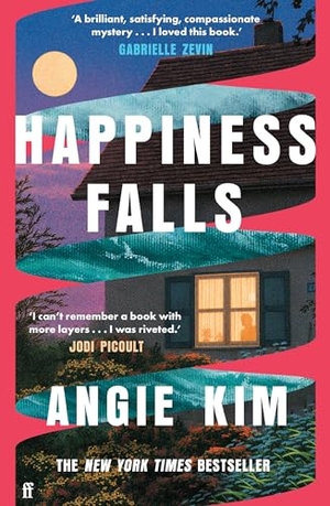 Kim, Angie. Happiness Falls - 'I loved this book.' Gabrielle Zevin. Faber and Faber, 2024.