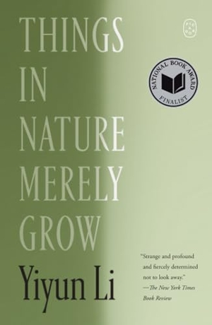 Li, Yiyun. Things in Nature Merely Grow. Picador, 2026.
