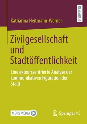 Heitmann-Werner, Katharina. Zivilgesellschaft und Stadtöffentlichkeit - Eine akteurszentrierte Analyse der kommunikativen Figuration der Stadt. Springer Fachmedien Wiesbaden, 2024.