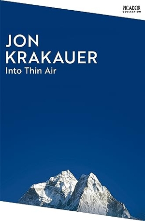 Krakauer, Jon. Into Thin Air - A Personal Account of the Everest Disaster. Pan Macmillan, 2024.
