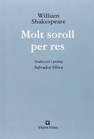Shakespeare, William / Salvador Oliva Llinas. Molt soroll per res : auxiliar educación general. Editorial Vicens Vives, 2015.