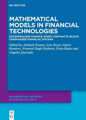 Kumar, Abishek / Jose Reyes Juarez Ramirez et al (Hrsg.). Mathematical Models in Financial Technologies - Decentralized Finance, Smart Contracts, Blockchain-Based Financial Systems. Walter de Gruyter, 2026.