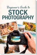 Beginners Guide to Stock Photography