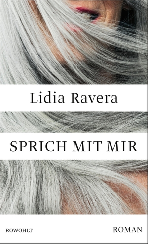 Ravera, Lidia. Sprich mit mir - Der Bestseller aus Italien. Rowohlt Verlag GmbH, 2023.
