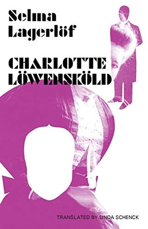 Lagerlöf, Selma. Charlotte Löwensköld. Norvik Press, 2014.