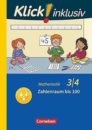 Burkhart, Silke / Franz, Petra et al. Klick! inklusiv 3./4. Schuljahr - Grundschule / Förderschule - Mathematik - Zahlenraum bis 100 - Themenheft 7. Cornelsen Verlag GmbH, 2020.