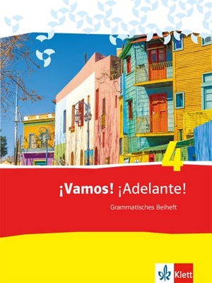 Navarro González, Javier. ¡Vamos! ¡Adelante! 4. Grammatisches Beiheft. Klett Ernst /Schulbuch, 2017.