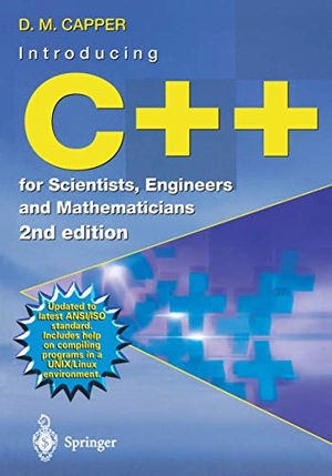 Capper, Derek. Introducing C++ for Scientists, Engineers and Mathematicians. Springer London, 2001.