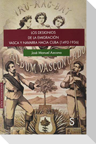 Los designios de la emigración vasca y navarra hacia Cuba, 1492-1936