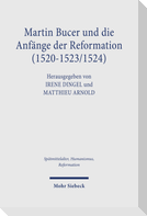 Martin Bucer und die Anfänge der Reformation (1520-1523/1524)
