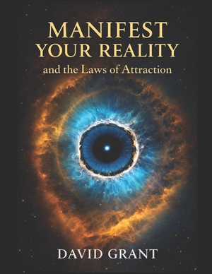 Grant, David / David Grant. Manifest your reality and the Laws of attraction. Independently published, 2026.