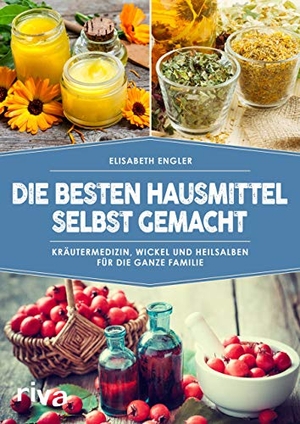 Engler, Elisabeth. Die besten Hausmittel selbst gemacht - Kräutermedizin, Wickel und Heilsalben für die ganze Familie. riva Verlag, 2018.