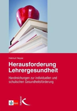 Heyse, Helmut. Herausforderung Lehrergesundheit - Handreichungen zur individuellen und schulischen Gesundheitsförderung. Kallmeyer'sche Verlags-, 2011.