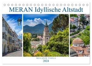 Viola, Melanie. MERAN Idyllische Altstadt (Tischkalender 2024 DIN A5 quer), CALVENDO Monatskalender - Kurstadt in einer malerischen Umgebung. Calvendo, 2023.