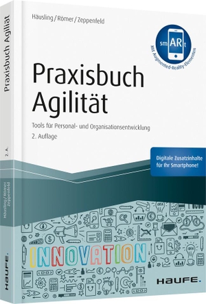 Häusling, André / Römer, Esther et al. Praxisbuch Agilität - inkl. Augmented-Reality-App - Tools für Personal- und Organisationsentwicklung. Haufe Lexware GmbH, 2019.