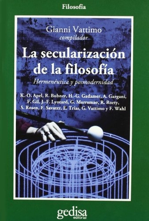Vattimo, Gianni. La secularización de la filosofía : hermenéutica y postmodernidad. , 1992.