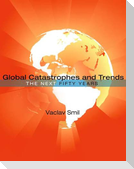 Global Catastrophes and Trends: The Next 50 Years