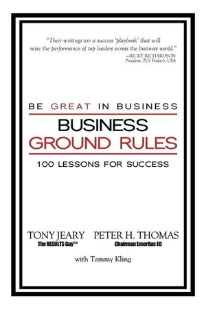 Jeary, Tony / Peter Thomas. Business Ground Rules - Be Great in Business. Clovercroft Publishing, 2014.