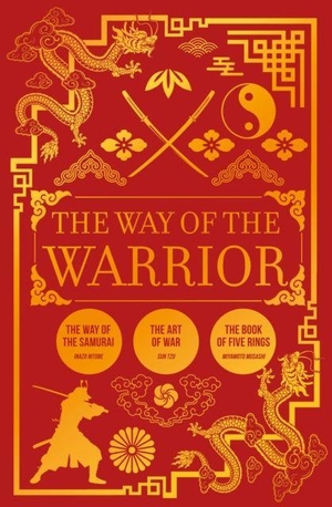 Nitobe, Inazo / Musashi, Miyamoto et al. The Way of the Warrior - The Way of the Samurai, The Art of War, The Book of Five Rings. Arcturus Publishing Ltd, 2026.