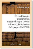 Électrothérapie, Radiographie, Mécanothérapie Revues Critiques, Faits Électro-Thérapiques