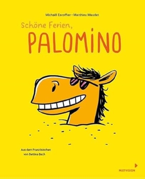 Escoffier, Michaël. Schöne Ferien, Palomino - Band 4 der lustigen Pferdebuch-Reihe für Kinder ab 4 Jahren - Bilderbuch im Comicstil. mixtvision Medienges.mbH, 2024.