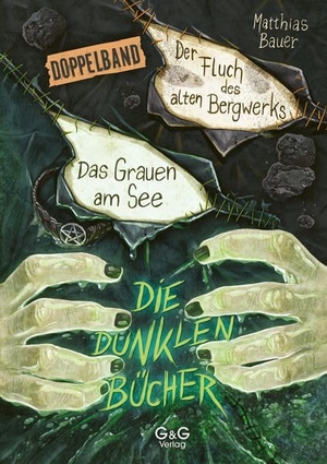 Bauer, Matthias. Die dunklen Bücher - Doppelband (Grauen am See / Fluch des Bergwerks). G&G Verlagsges., 2025.