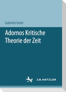 Adornos Kritische Theorie der Zeit