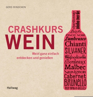 Rindchen, Gerd. Crashkurs Wein - Wein ganz einfach entdecken und genießen. Graefe und Unzer Verlag, 2012.