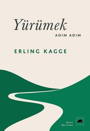 Kagge, Erling. Yürümek, Adim Adim. Kolektif Kitap, 2023.