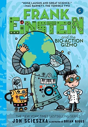 Scieszka, Jon. Frank Einstein and the Bio-Action Gizmo (Frank Einstein #5). Abrams, 2018.