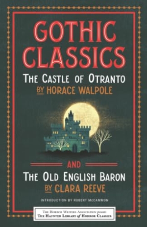 Reeve, Clara. Gothic Classics - The Castle of Otranto and the Old English Baron. Sourcebooks, 2022.