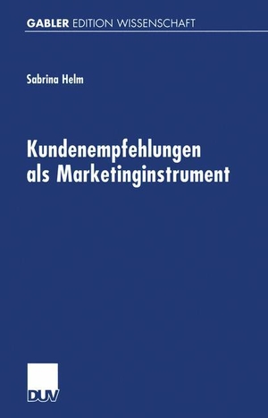 Helm, Sabrina. Kundenempfehlungen als Marketinginstrument. Deutscher Universitätsverlag, 2000.