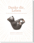 Danke dir, Leben