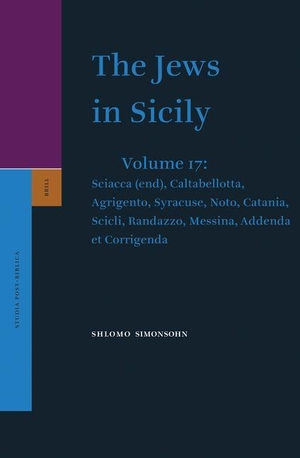 Simonsohn, Shlomo. The Jews in Sicily, Volume 17 Sciacca (End), Caltabellotta, Agrigento, Syracuse, Noto, Catania, Scicli, Randazzo, Messina, Addenda Et Corrigenda. Brill, 2010.