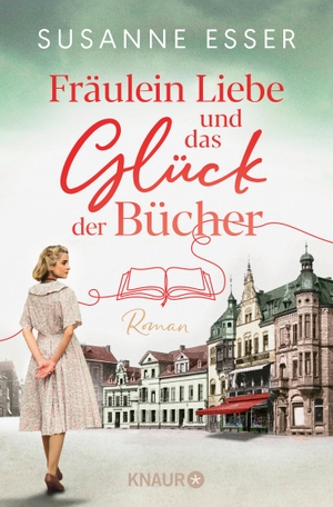 Esser, Susanne. Fräulein Liebe und das Glück der Bücher - Roman. Knaur Taschenbuch, 2024.
