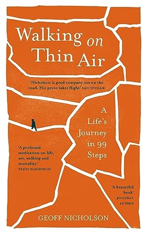 Nicholson, Geoff. Walking on Thin Air - A Life's Journey in 99 Steps. Saqi Books, 2024.