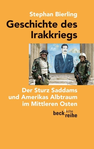 Bierling, Stephan. Geschichte des Irakkriegs - Der Sturz Saddams und Amerikas Albtraum im Mittleren Osten. C.H. Beck, 2010.