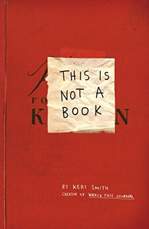 Smith, Keri. This Is Not A Book. Penguin, 2011.