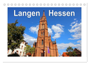 Langen - Hessen (Tischkalender 2025 DIN A5 quer), CALVENDO Monatskalender