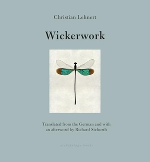Lehnert, Christian / Richard Sieburth. Wickerwork. Archipelago Books, 2025.