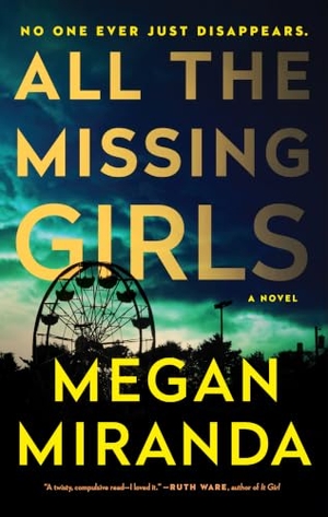 Miranda, Megan. All the Missing Girls. Scribner Book Company, 2017.