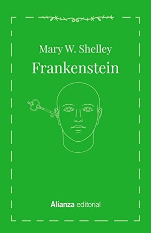 Shelley, Mary Wollstonecraft / Mary Shelley. Frankenstein. Alianza Editorial, 2021.