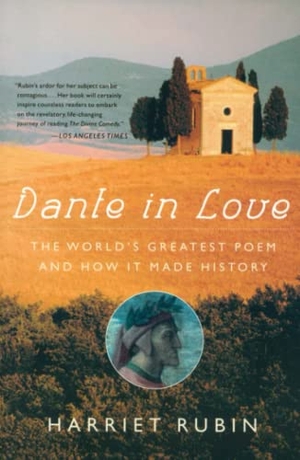 Rubin, Harriet. Dante in Love. , 2005.