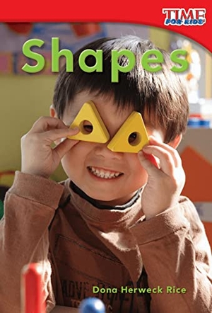 Rice, Dona Herweck. Shapes. Teacher Created Materials, 2011.