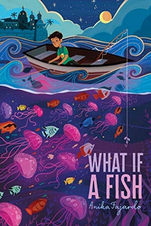 Fajardo, Anika. What If a Fish. Simon & Schuster Books for Young Readers, 2020.