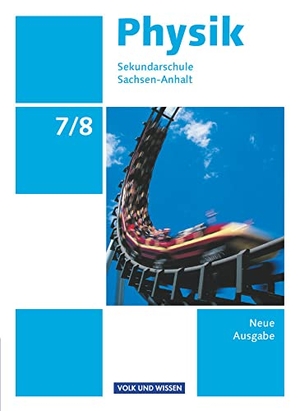 Backhaus, Udo / Burzin, Stefan et al. Physik 7./8. Schuljahr. Schülerbuch Sekundarschule Sachsen-Anhalt. Volk u. Wissen Vlg GmbH, 2009.