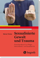 Sexualisierte Gewalt und Trauma