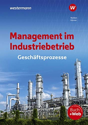 Nolden, Rolf-Günther / Peter Körner. Management im Industriebetrieb. Schülerband - Geschäftsprozesse. Westermann Berufl.Bildung, 2021.