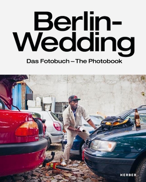 Völcker, Axel / Julia Boek (Hrsg.). Berlin-Wedding - Das Fotobuch - The Photobook. Kerber Christof Verlag, 2017.